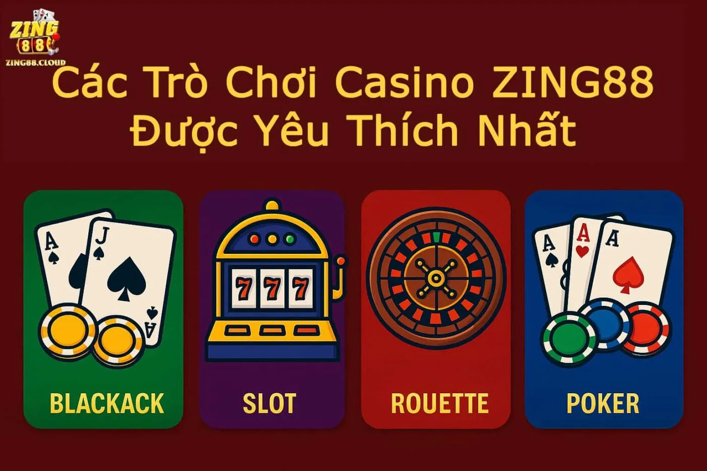 Các Trò Chơi Casino ZING88 Được Yêu Thích Nhất